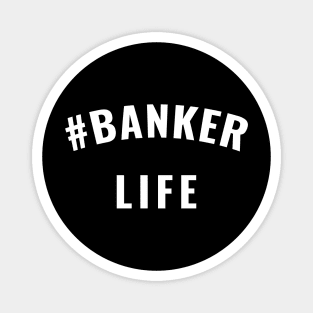 #Banker Life White Typography Magnet